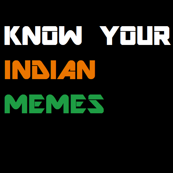 Know Your Indian Memes